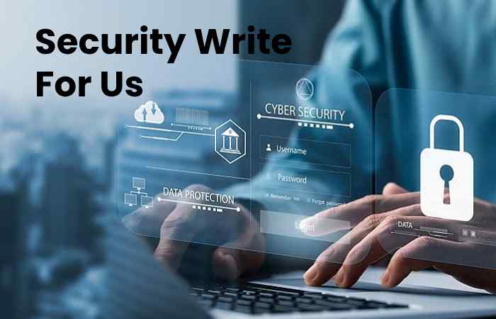 Security Write For Us